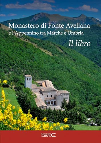 Monastero di Fonte Avellana e l’Appennino tra Marche e Umbria