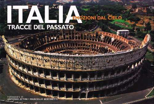 Italia. Tracce del passato. Ediz. illustrata