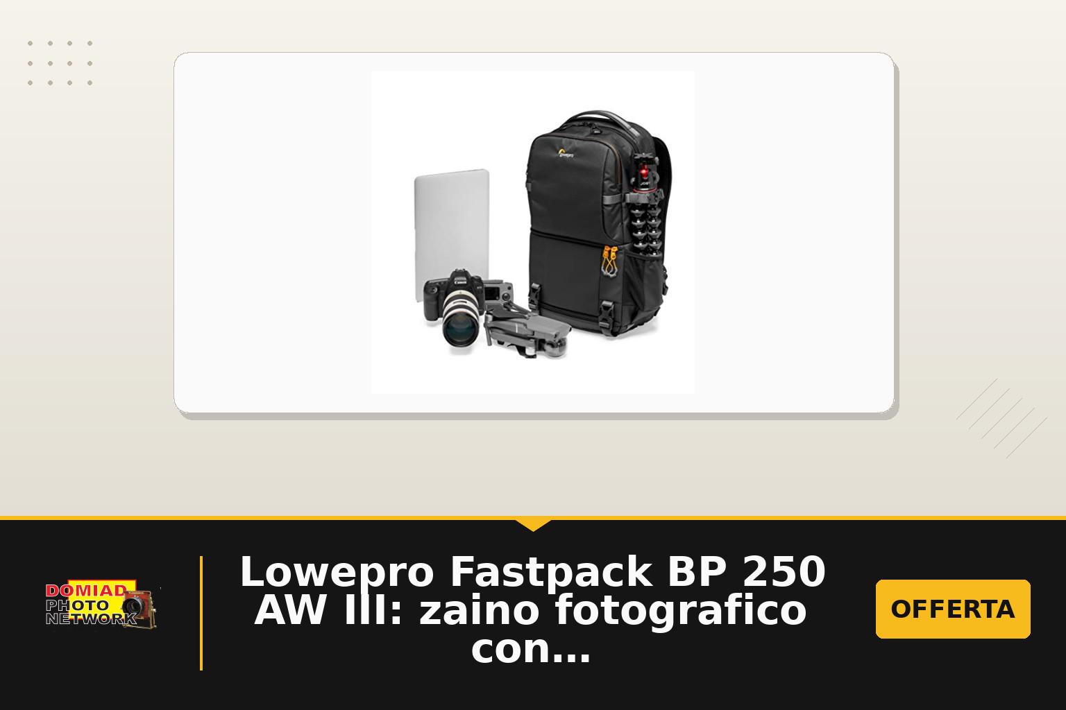 Lowepro Fastpack BP 250 AW III: zaino fotografico con QuickDoor e protezione all weather
