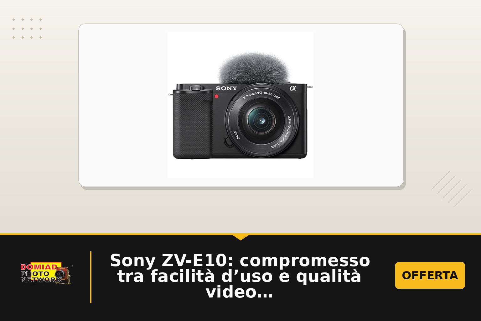 Sony ZV-E10: compromesso tra facilità d’uso e qualità video in APS-C per vlogger e principianti