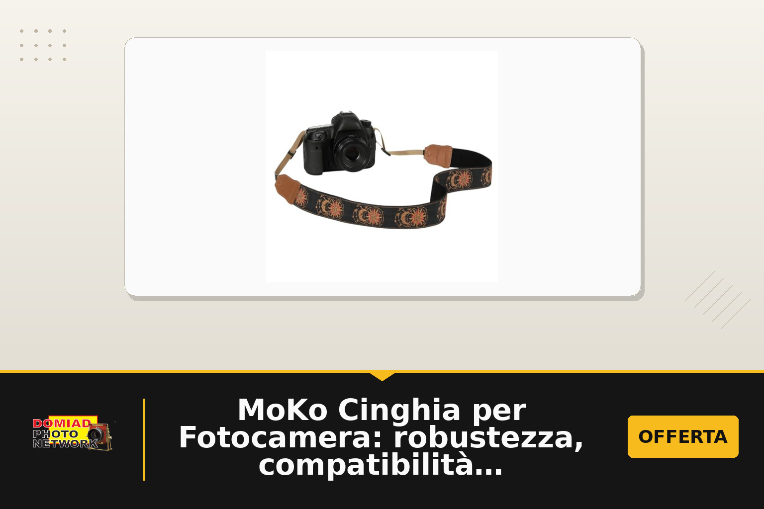MoKo Cinghia per Fotocamera: robustezza, compatibilità e regolabilità in un unico accessorio
